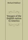 Voyages of the English nation to America - Hakluyt Richard