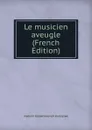 Le musicien aveugle (French Edition) - Vladimir Galaktionovich Korolenko