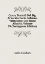 Opere Teatrali Del Sig. Avvocato Carlo Goldoni, Veneziano: Con Rami Allusivi, Volume 39 (Portuguese Edition) - Carlo Goldoni
