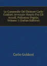 Le Commedie Del Dottore Carlo Goldoni Avvocato Veneto Fra Gli Arcadi, Polisseno Fegejo, Volume 1 (Italian Edition) - Carlo Goldoni