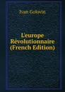 L.europe Revolutionnaire (French Edition) - Ivan Golovin