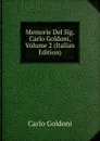 Memorie Del Sig. Carlo Goldoni, Volume 2 (Italian Edition) - Carlo Goldoni