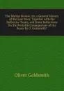 The Martial Review; Or, a General History of the Late Wars; Together with the Definitive Treaty, and Some Reflections On the Probable Consequences of the Peace By O. Goldsmith.. - Goldsmith Oliver