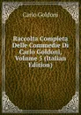 Raccolta Completa Delle Commedie Di Carlo Goldoni, Volume 5 (Italian Edition) - Carlo Goldoni