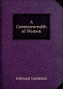 A Commonwealth of Women - Edmund Goldsmid