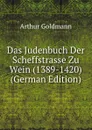 Das Judenbuch Der Scheffstrasse Zu Wein (1389-1420) (German Edition) - Arthur Goldmann