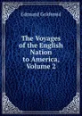 The Voyages of the English Nation to America, Volume 2 - Edmund Goldsmid