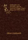Goldsmith.s the Traveller, and the Deserted Village: Gray.s Elegy and Other Poems - Goldsmith Oliver