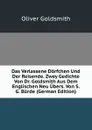 Das Verlassene Dorfchen Und Der Reisende. Zwey Gedichte Von Dr. Goldsmith Aus Dem Englischen Neu Ubers. Von S. G. Burde (German Edition) - Goldsmith Oliver