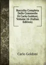 Raccolta Completa Delle Commedie Di Carlo Goldoni, Volume 24 (Italian Edition) - Carlo Goldoni