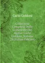 Collezione Completa Delle Commedie Del Signor Carlo Goldoni, Volume 28 (Italian Edition) - Carlo Goldoni