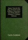 Opere Teatrali Del Sig. Avvocato Carlo Goldoni, Veneziano: Con Rami Allusivi, Volume 27 (Italian Edition) - Carlo Goldoni