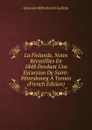 La Finlande, Notes Recueillies En 1848 Pendant Une Excursion De Saint-Petersbourg A Torneo (French Edition) - Emanuil Mikhailovich Golitsîn