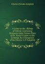 A Letter to the . Bishop of Oxford, Containing Strictures Upon Certain Parts of Dr. Pusey.S Letter to His Lordship, by a Clergyman of the Diocese C.P. Golightly. - Charles Portales Golightly