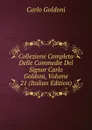 Collezione Completa Delle Commedie Del Signor Carlo Goldoni, Volume 21 (Italian Edition) - Carlo Goldoni