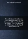 Types Et Caracteres Russes: L.Ami Des Polonais. L.Esclave Francaise. L.Espion. La Vierge De Koursk. Une Degradation. Le Bal Masque. M. Zwetaieff (French Edition) - Ivan Govrilovich Golovin