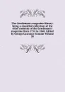 The Gentleman.s magazine library: being a classified collection of the chief contents of the Gentleman.s magazine from 1731 to 1868. Edited by George Laurence Gomme Volume 28 - 