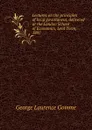 Lectures on the principles of local government, delivered at the London School of Economics, Lent Term, 1897 - George Laurence Gomme