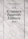 El tabaco (Spanish Edition) - Emilio Gómez Flores