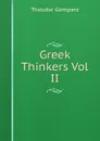 Greek Thinkers Vol II - Theodor Gomperz