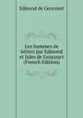 Les hommes de lettres par Edmond et Jules de Goncourt (French Edition) - Edmond de Goncourt