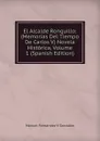 El Alcalde Ronquillo: (Memorias Del Tiempo De Carlos V) Novela Historica, Volume 1 (Spanish Edition) - Manuel Fernández y González