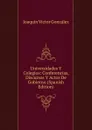 Universidades Y Colegios: Conferencias, Discursos Y Actos De Gobierno (Spanish Edition) - Joaquín Víctor González