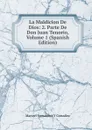 La Maldicion De Dios: 2. Parte De Don Juan Tenorio, Volume 1 (Spanish Edition) - Manuel Fernández y González