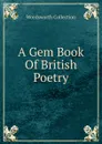 A Gem Book Of British Poetry - Wordsworth Collection