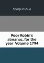 Poor Robin.s almanac, for the year  Volume 1794 - Sharp Joshua