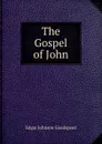 The Gospel of John - Edgar Johnson Goodspeed