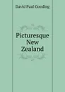 Picturesque New Zealand - David Paul Gooding