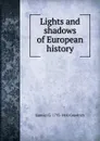 Lights and shadows of European history - Samuel G. 1793-1860 Goodrich