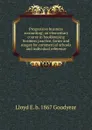 Progressive business accounting; an elementary course in bookkeeping business practice, forms and usages for commercial schools and individual reference - Lloyd E. b. 1867 Goodyear