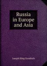 Russia in Europe and Asia - Joseph King Goodrich