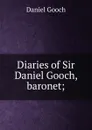 Diaries of Sir Daniel Gooch, baronet; - Daniel Gooch