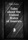 Tales about the United States of America - Peter Parley