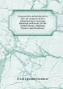 Comparative administrative law; an analysis of the administrative systems, national and local, of the United States, England, France, and Germany; - Goodnow Frank Johnson