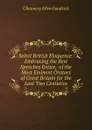 Select British Eloquence: Embracing the Best Speeches Entire,  of the Most Eminent Orators of Great Britain for the Last Two Centuries - Chauncey Allen Goodrich