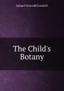 The Child.s Botany - Samuel G. Goodrich