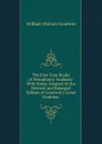 The First Four Books of Xenophon.s Anabasis: With Notes Adapted to the Revised and Enlarged Edition of Goodwin.s Greek Grammar . - William Watson Goodwin
