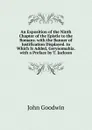 An Exposition of the Ninth Chapter of the Epistle to the Romans. with the Banner of Justification Displayed. to Which Is Added, Gerynomahia. with a Preface by T. Jackson - John Goodwin