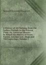 A History of All Nations, from the Earliest Periods to the Present Time; Or, Universal History: In Which the History of Every Nation, Ancient and . Maps and 700 Engravings, Volume 2 - Samuel G. Goodrich