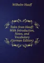 Tales from Hauff: With Introduction, Notes, and Vocabulary (German Edition) - Wilhelm Hauff