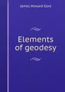 Elements of geodesy - James Howard Gore