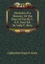 Memoirs of a Peeress: Or the Days of Fox By C.G.F. Gore Ed. by Lady C. Bury - Catherine Grace F. Gore