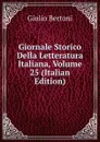 Giornale Storico Della Letteratura Italiana, Volume 25 (Italian Edition) - Giulio Bertoni