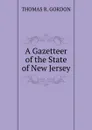 A Gazetteer of the State of New Jersey - THOMAS R. GORDON