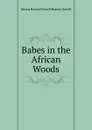 Babes in the African Woods - Baron Ronald Gorell Barnes Gorell