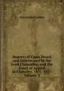 Reports of Cases Heard and Determined by the Lord Chancellor, and the Court of Appeal in Chancery. 1851-1857, Volume 3 - Alexander Gordon